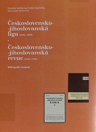 Československo-jihoslovanská liga (1921–1929) a Československo-jihoslovanská revue (1930–1939). Bibliografie časopisů