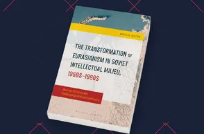 The Eurasianist Narrative between Interwar Emigration and Contemporary Russia