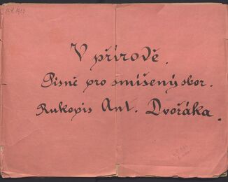 V přírodě. Cyklus písní pro smíšený sbor od Vítězslava Hálka. Složil Antonín Dvořák<br />  Autograf, 1882.<br />  NK ČR, 59 R 1953
